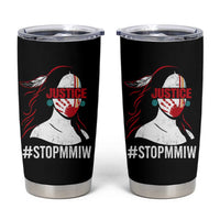 MMIW Awareness Tumbler Cup Justice For Indigenous Woman Stop Stolen Sisters