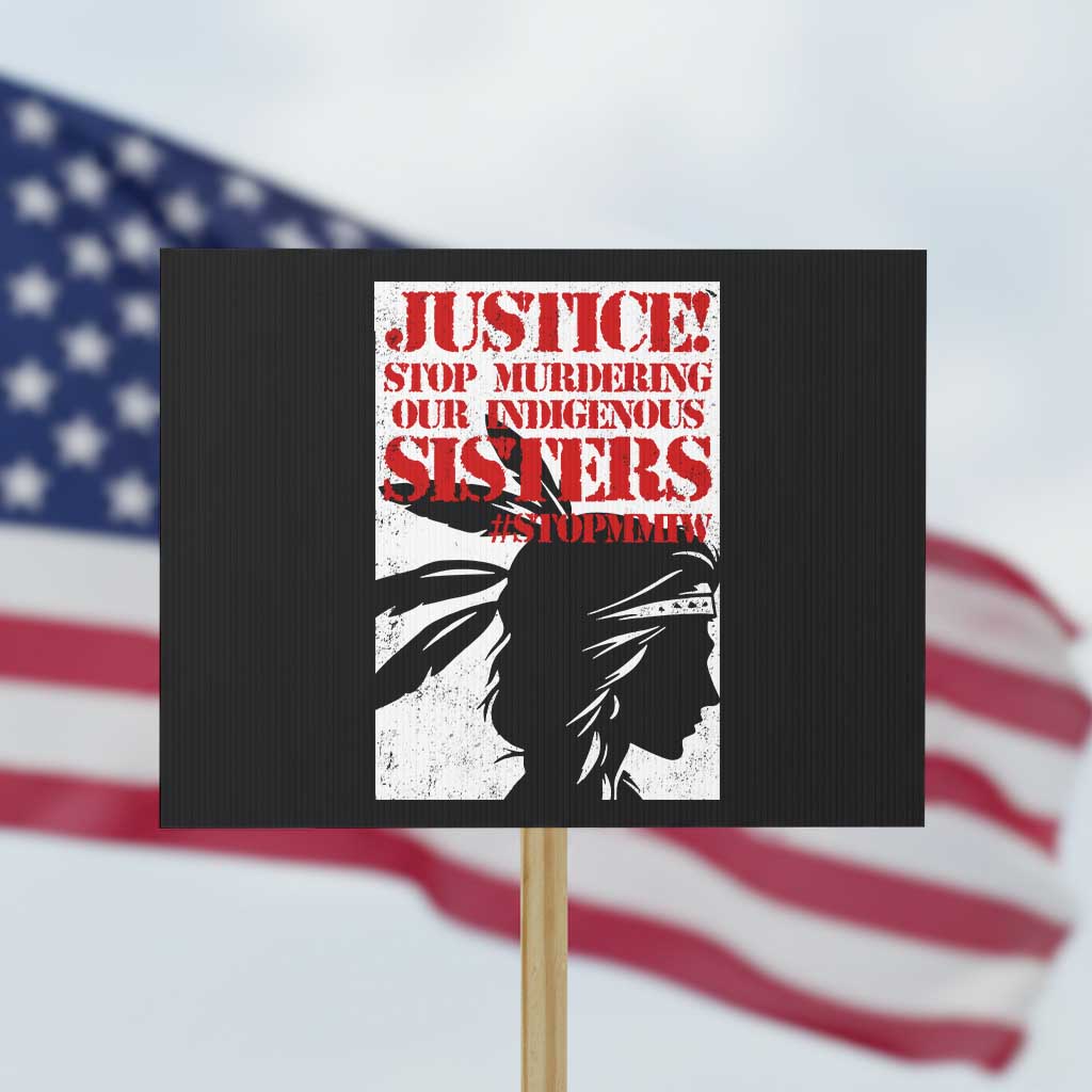 MMIW Awareness Protest Sign Justice Stop Murdering Our Indigenous Sisters