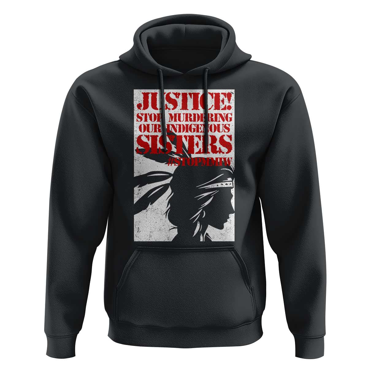 MMIW Awareness Hoodie Justice Stop Murdering Our Indigenous Sisters