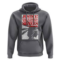 MMIW Awareness Hoodie Justice Stop Murdering Our Indigenous Sisters