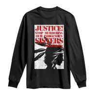 MMIW Awareness Long Sleeve Shirt Justice Stop Murdering Our Indigenous Sisters