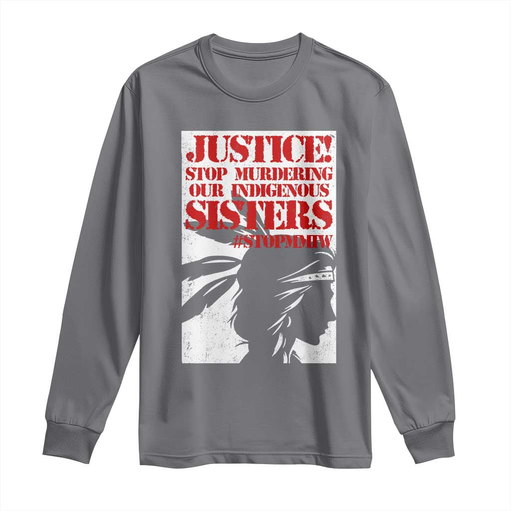 MMIW Awareness Long Sleeve Shirt Justice Stop Murdering Our Indigenous Sisters