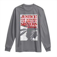 MMIW Awareness Long Sleeve Shirt Justice Stop Murdering Our Indigenous Sisters