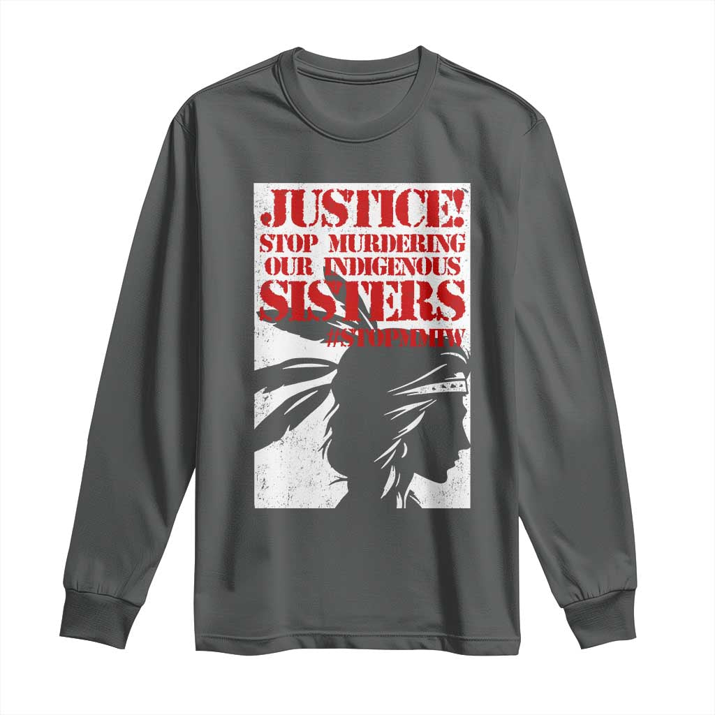 MMIW Awareness Long Sleeve Shirt Justice Stop Murdering Our Indigenous Sisters