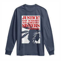MMIW Awareness Long Sleeve Shirt Justice Stop Murdering Our Indigenous Sisters