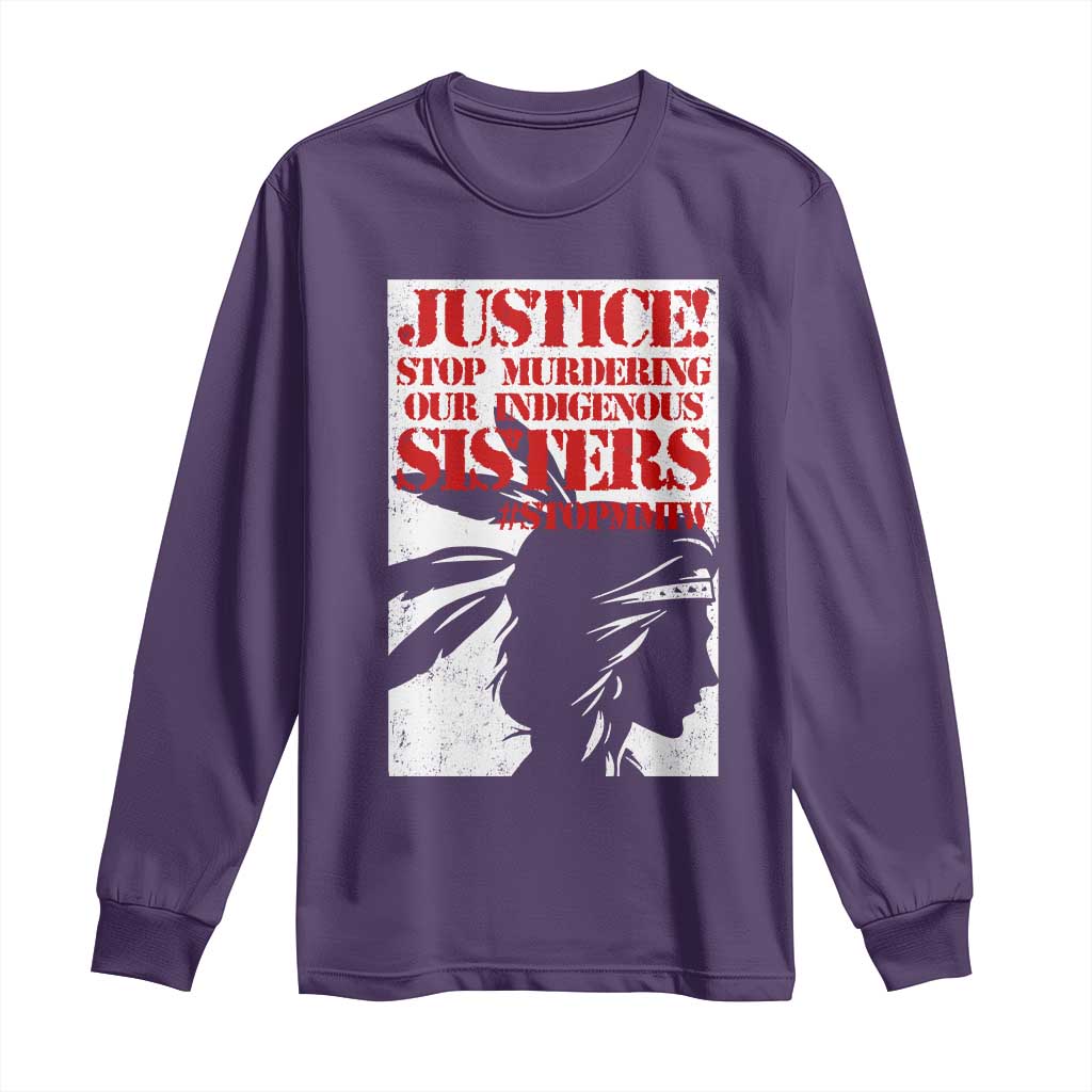 MMIW Awareness Long Sleeve Shirt Justice Stop Murdering Our Indigenous Sisters