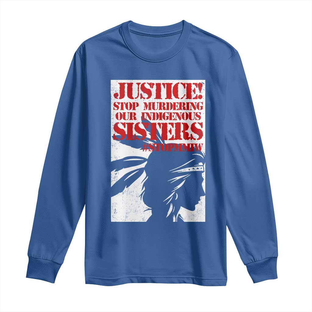 MMIW Awareness Long Sleeve Shirt Justice Stop Murdering Our Indigenous Sisters