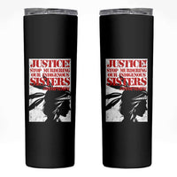 MMIW Awareness Skinny Tumbler Justice Stop Murdering Our Indigenous Sisters