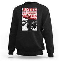 MMIW Awareness Sweatshirt Justice Stop Murdering Our Indigenous Sisters