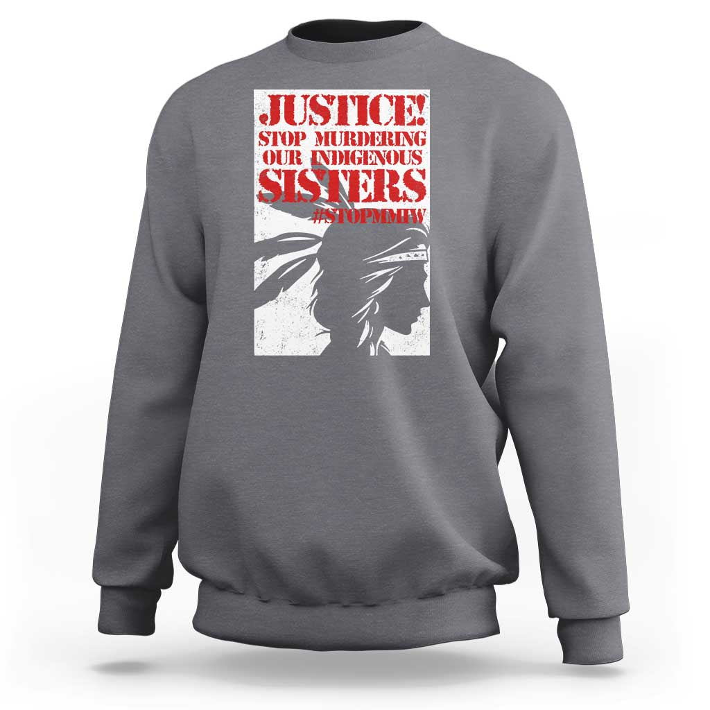 MMIW Awareness Sweatshirt Justice Stop Murdering Our Indigenous Sisters