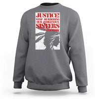 MMIW Awareness Sweatshirt Justice Stop Murdering Our Indigenous Sisters