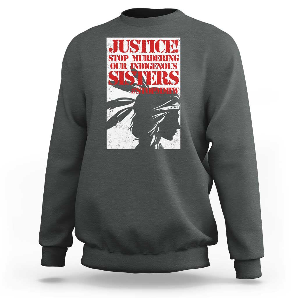 MMIW Awareness Sweatshirt Justice Stop Murdering Our Indigenous Sisters