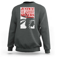 MMIW Awareness Sweatshirt Justice Stop Murdering Our Indigenous Sisters