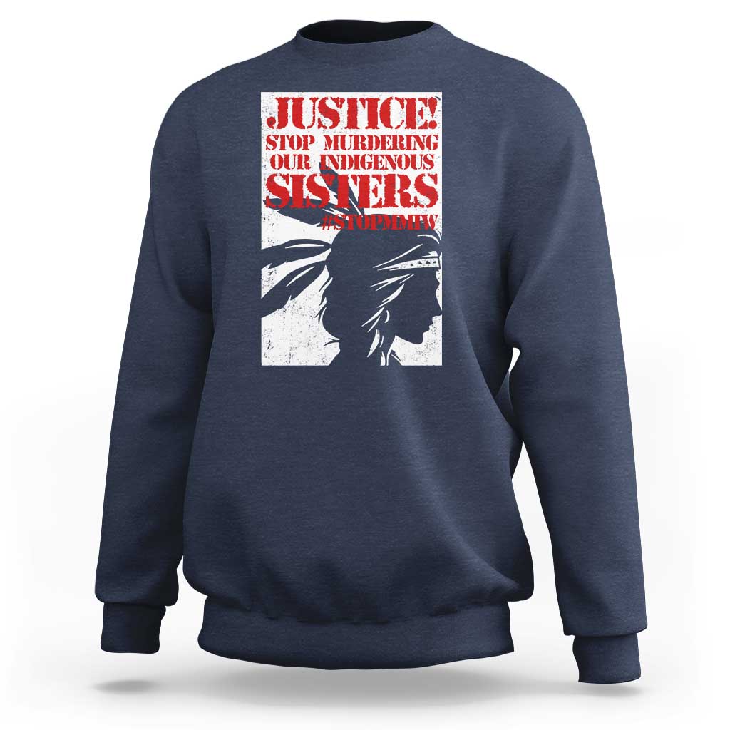 MMIW Awareness Sweatshirt Justice Stop Murdering Our Indigenous Sisters