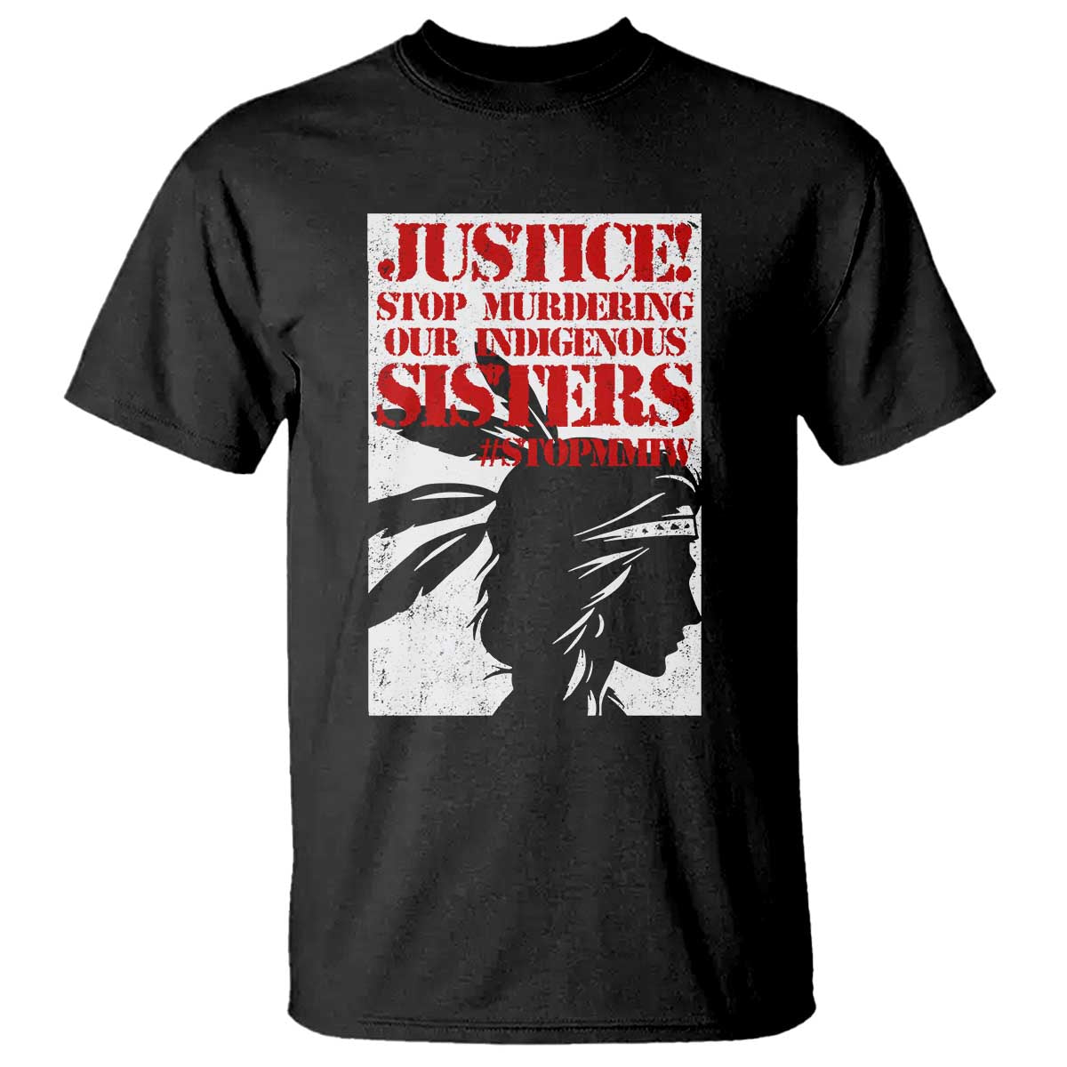 MMIW Awareness T Shirt Justice Stop Murdering Our Indigenous Sisters