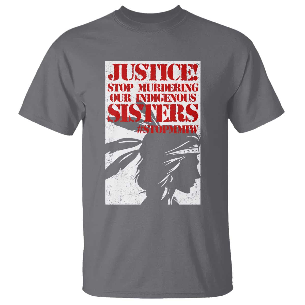 MMIW Awareness T Shirt Justice Stop Murdering Our Indigenous Sisters