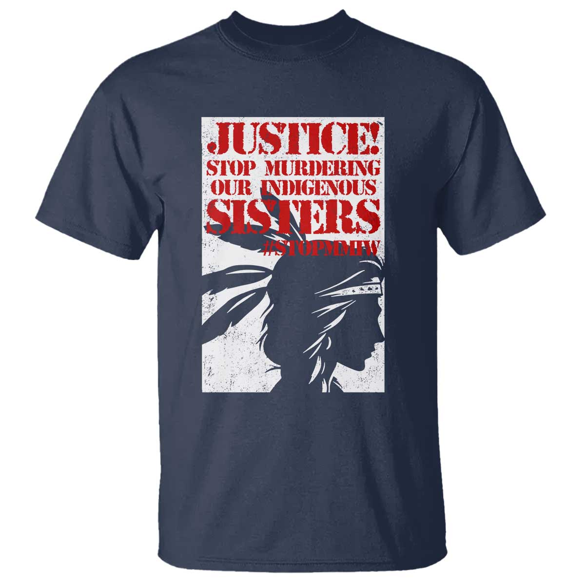 MMIW Awareness T Shirt Justice Stop Murdering Our Indigenous Sisters