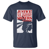 MMIW Awareness T Shirt Justice Stop Murdering Our Indigenous Sisters