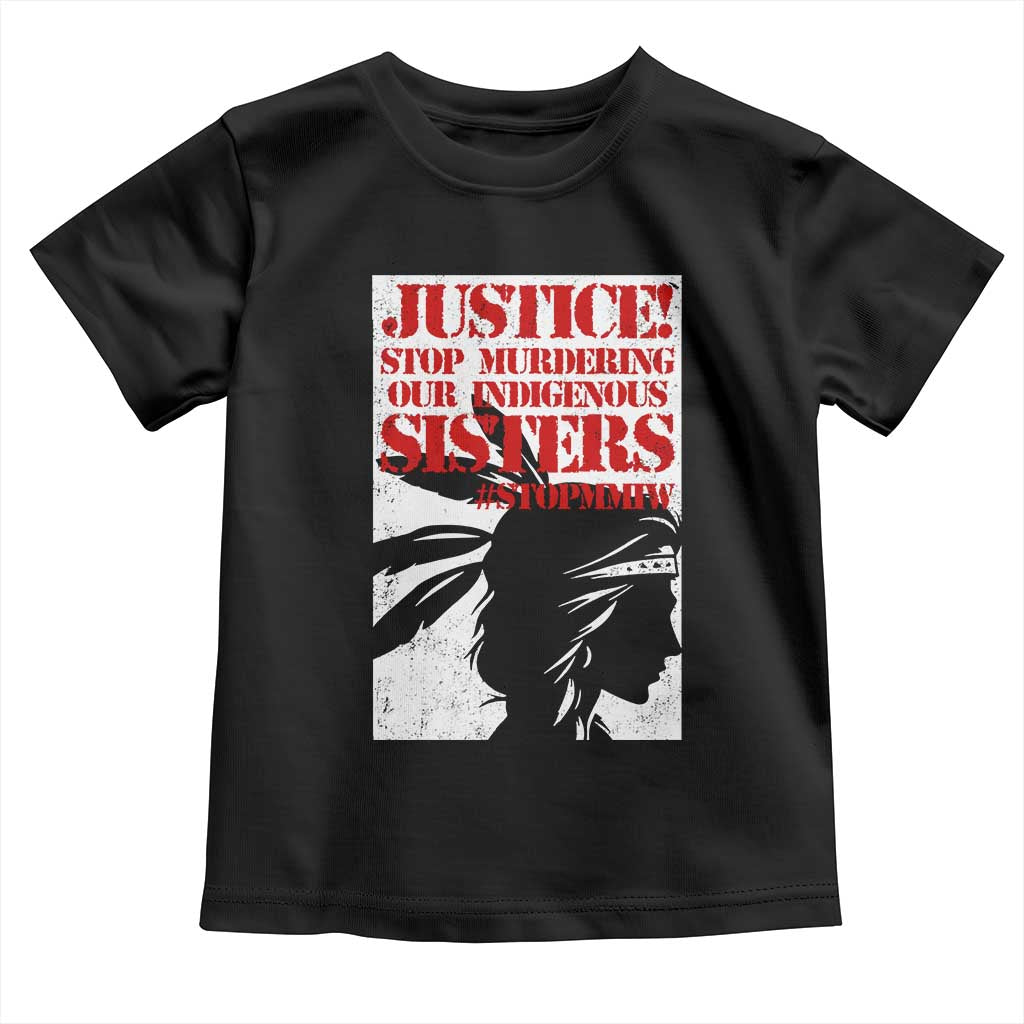 MMIW Awareness Toddler T Shirt Justice Stop Murdering Our Indigenous Sisters