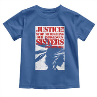 MMIW Awareness Toddler T Shirt Justice Stop Murdering Our Indigenous Sisters