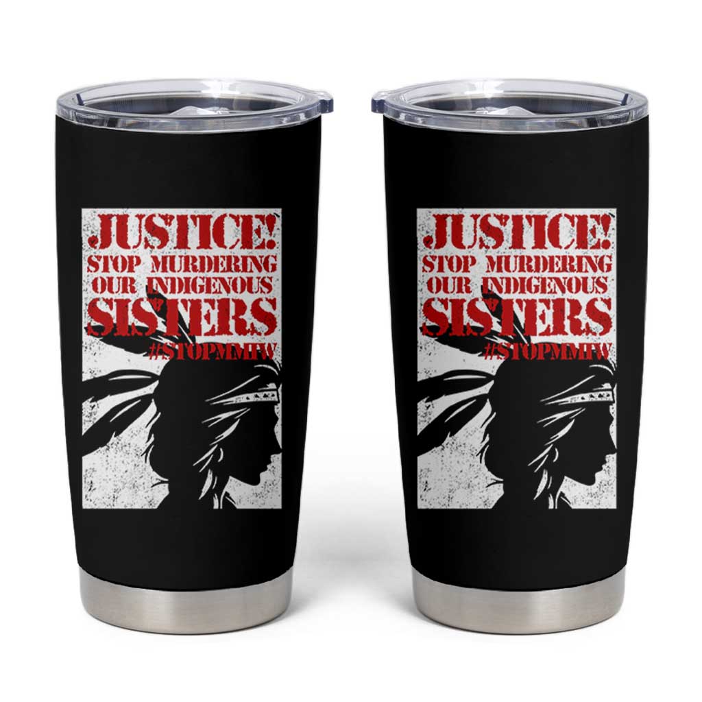 MMIW Awareness Tumbler Cup Justice Stop Murdering Our Indigenous Sisters