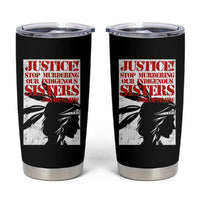 MMIW Awareness Tumbler Cup Justice Stop Murdering Our Indigenous Sisters