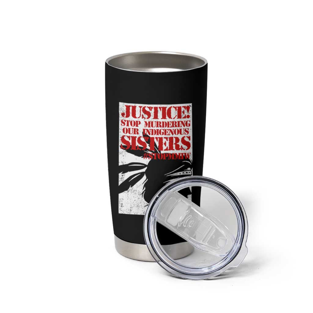 MMIW Awareness Tumbler Cup Justice Stop Murdering Our Indigenous Sisters