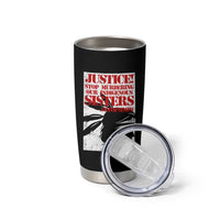 MMIW Awareness Tumbler Cup Justice Stop Murdering Our Indigenous Sisters