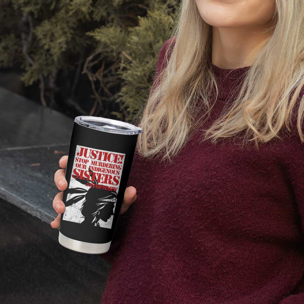MMIW Awareness Tumbler Cup Justice Stop Murdering Our Indigenous Sisters