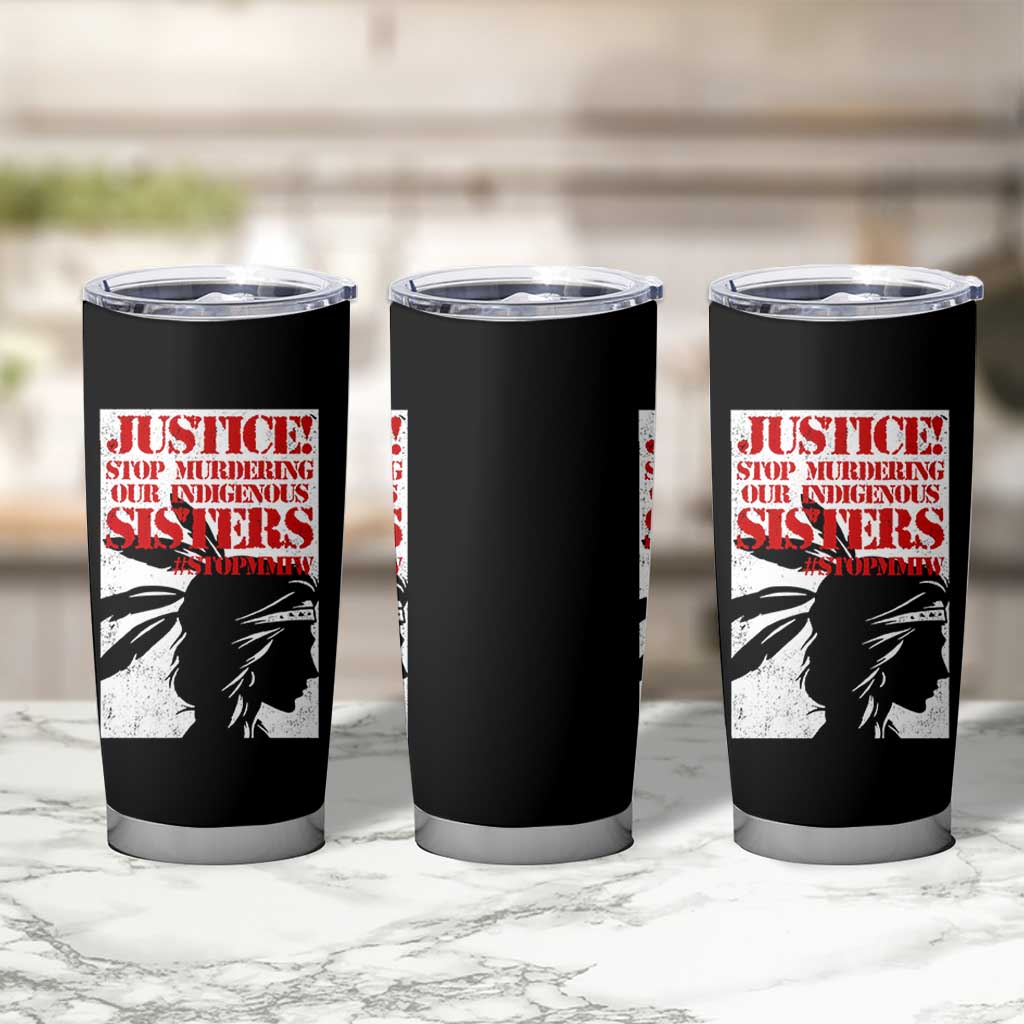 MMIW Awareness Tumbler Cup Justice Stop Murdering Our Indigenous Sisters