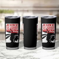 MMIW Awareness Tumbler Cup Justice Stop Murdering Our Indigenous Sisters