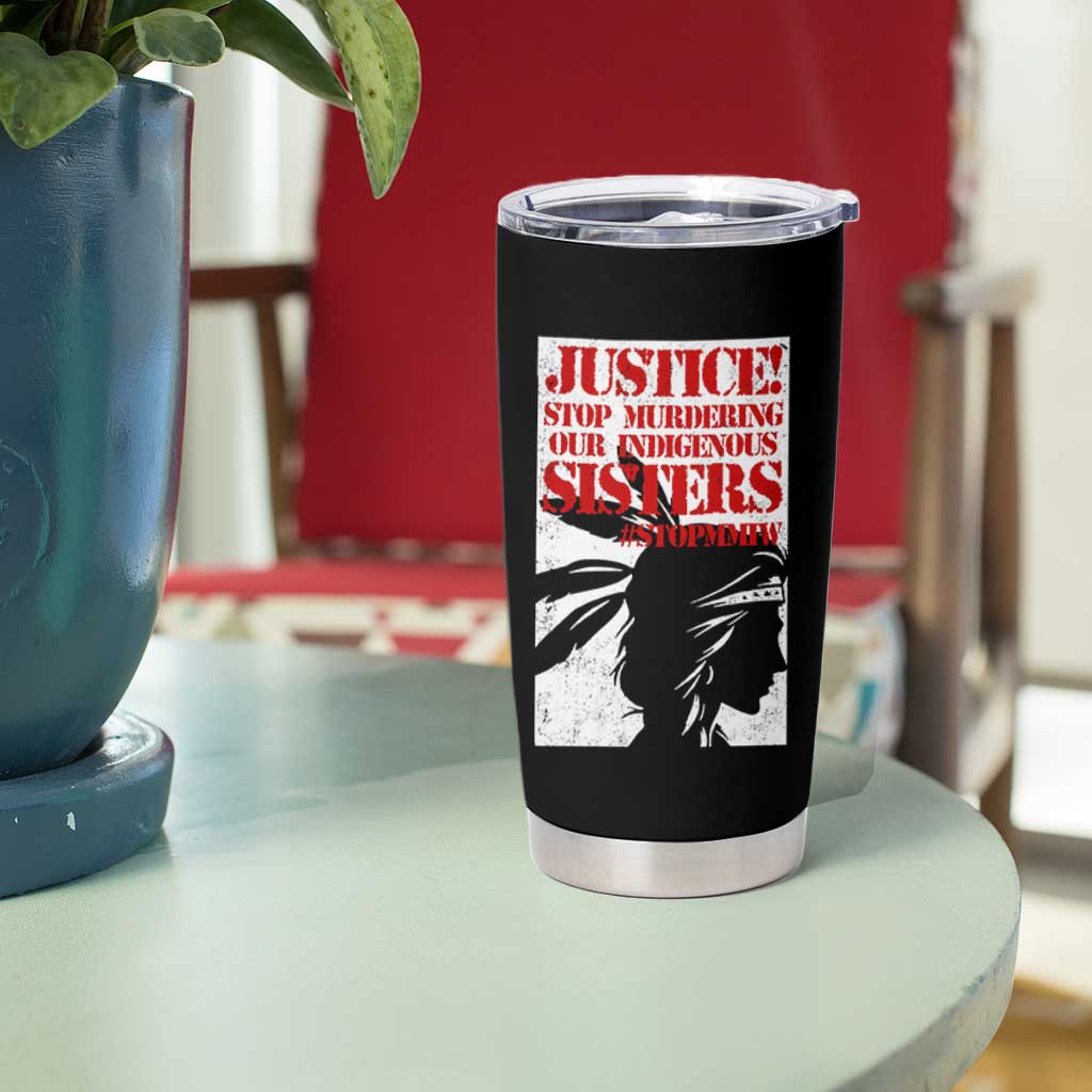 MMIW Awareness Tumbler Cup Justice Stop Murdering Our Indigenous Sisters