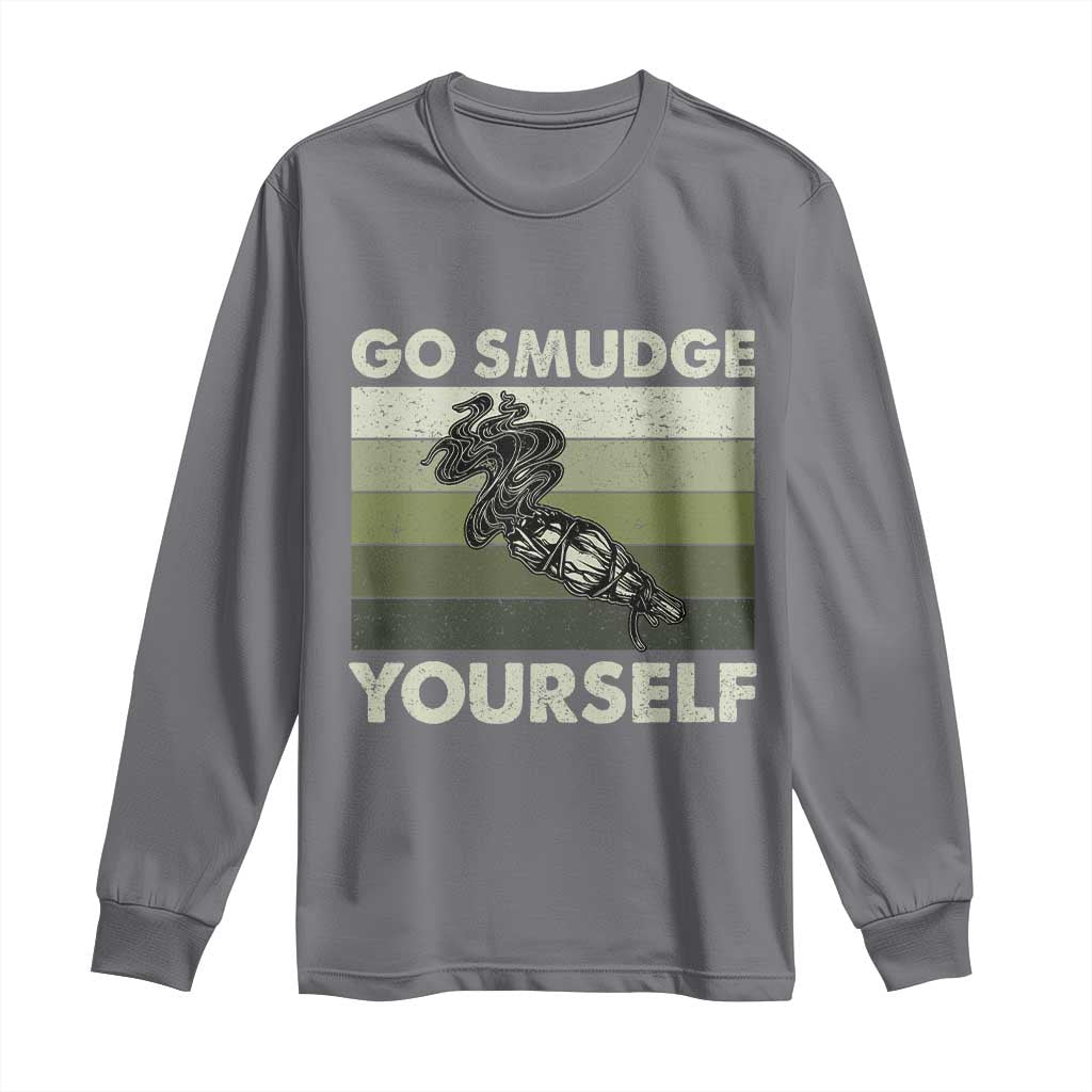 Go Smudge Yourself Long Sleeve Shirt Funny Sage Bundle Smudging Feather - Wonder Print Shop