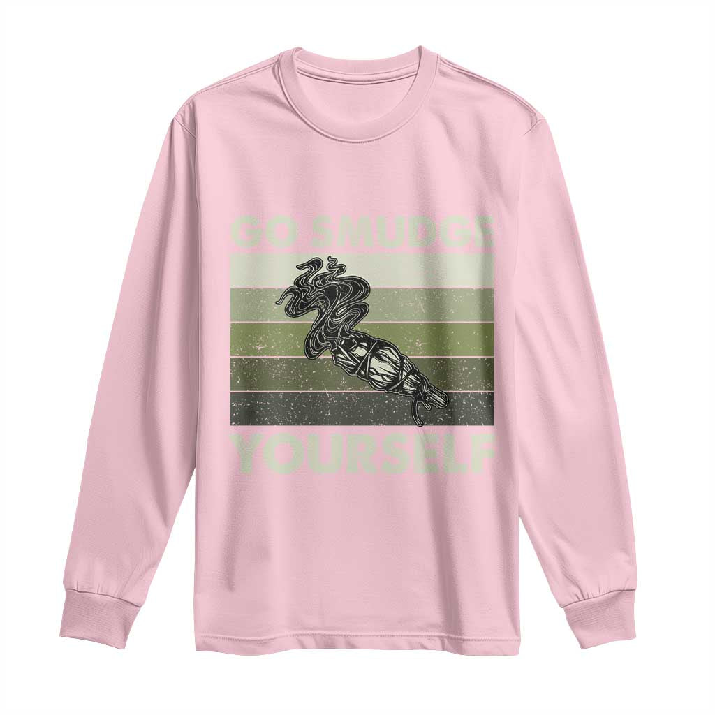 Go Smudge Yourself Long Sleeve Shirt Funny Sage Bundle Smudging Feather - Wonder Print Shop