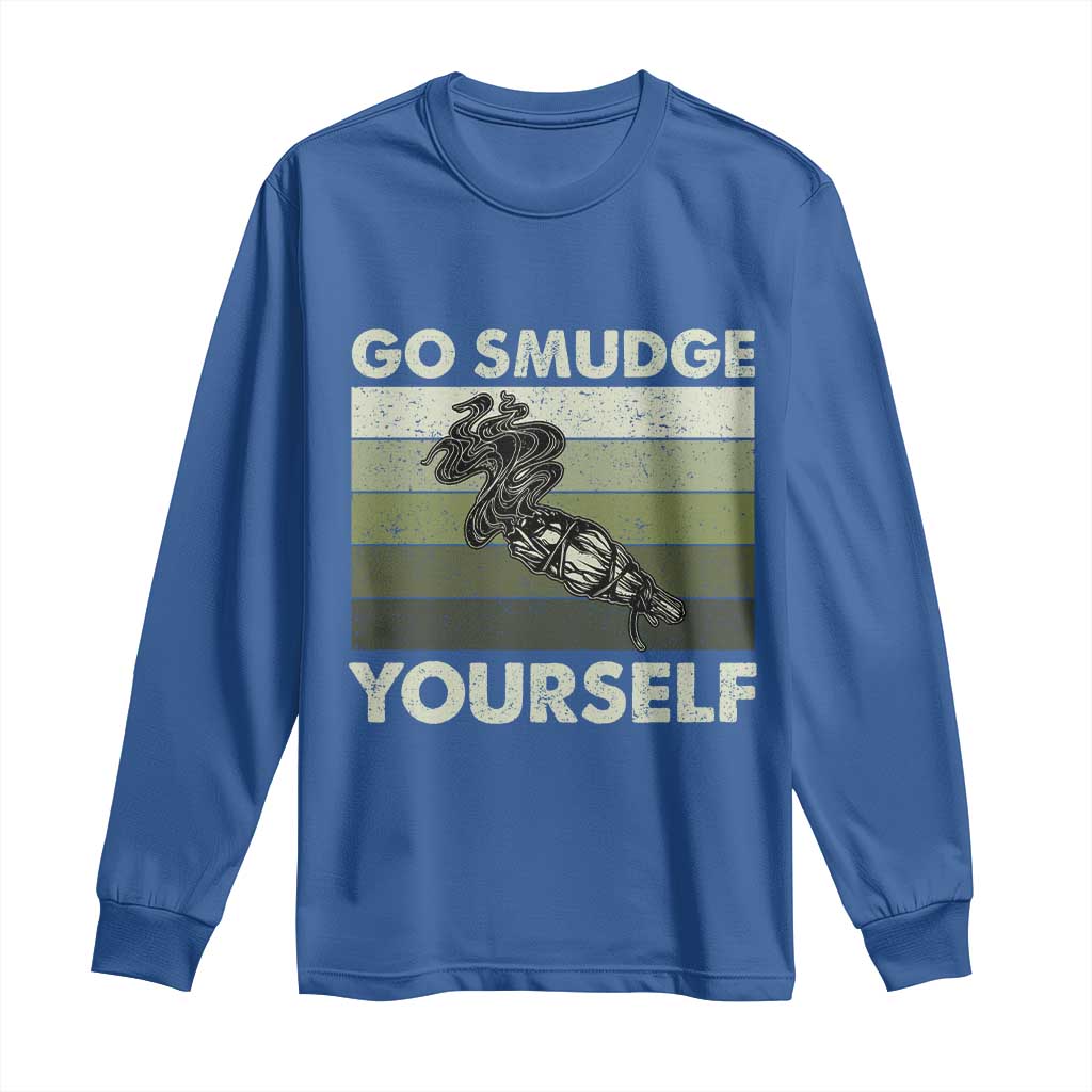 Go Smudge Yourself Long Sleeve Shirt Funny Sage Bundle Smudging Feather - Wonder Print Shop