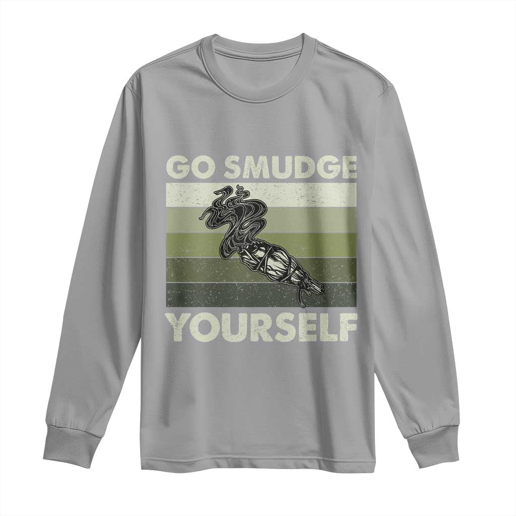 Go Smudge Yourself Long Sleeve Shirt Funny Sage Bundle Smudging Feather - Wonder Print Shop
