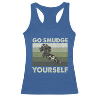 Go Smudge Yourself Racerback Tank Top Funny Sage Bundle Smudging Feather - Wonder Print Shop