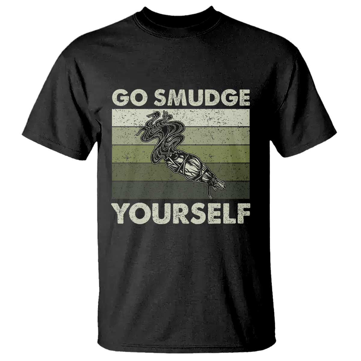 Go Smudge Yourself T Shirt Funny Sage Bundle Smudging Feather - Wonder Print Shop