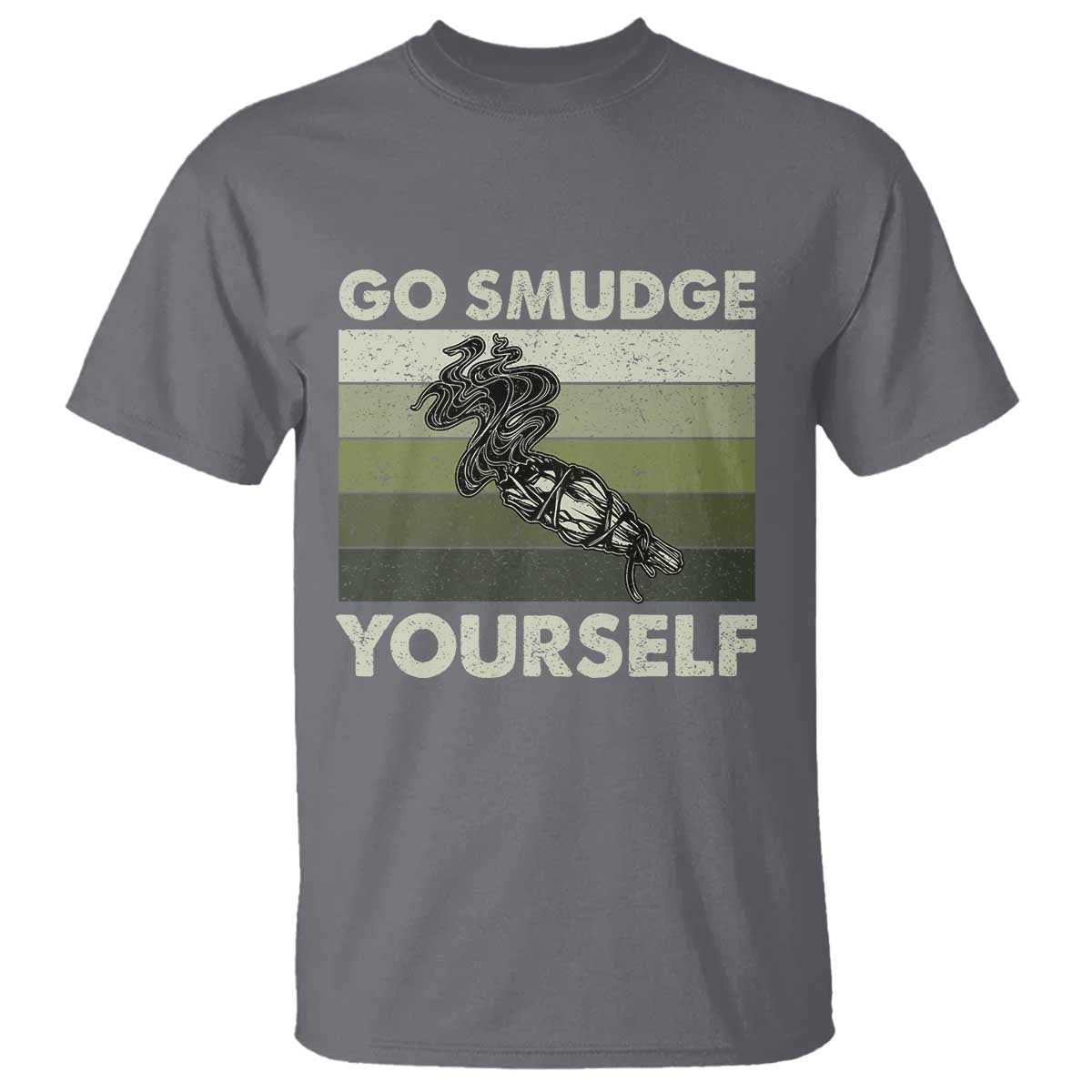 Go Smudge Yourself T Shirt Funny Sage Bundle Smudging Feather - Wonder Print Shop