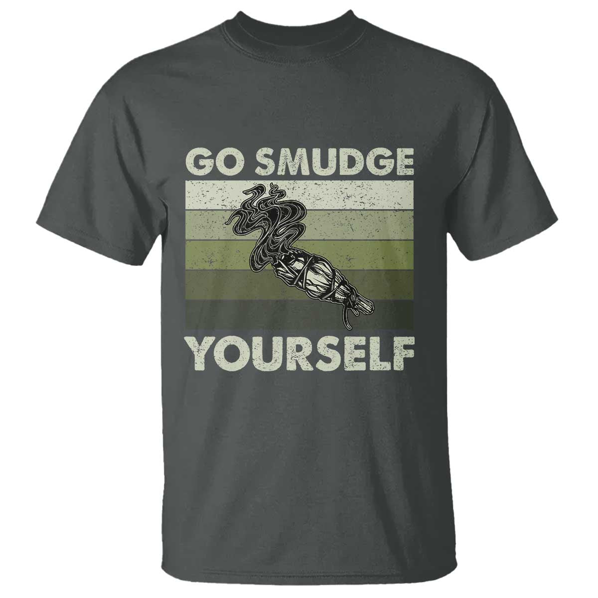 Go Smudge Yourself T Shirt Funny Sage Bundle Smudging Feather - Wonder Print Shop