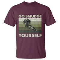Go Smudge Yourself T Shirt Funny Sage Bundle Smudging Feather - Wonder Print Shop