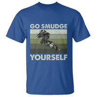 Go Smudge Yourself T Shirt Funny Sage Bundle Smudging Feather - Wonder Print Shop