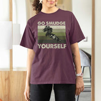 Go Smudge Yourself T Shirt For Women Funny Sage Bundle Smudging Feather - Wonder Print Shop