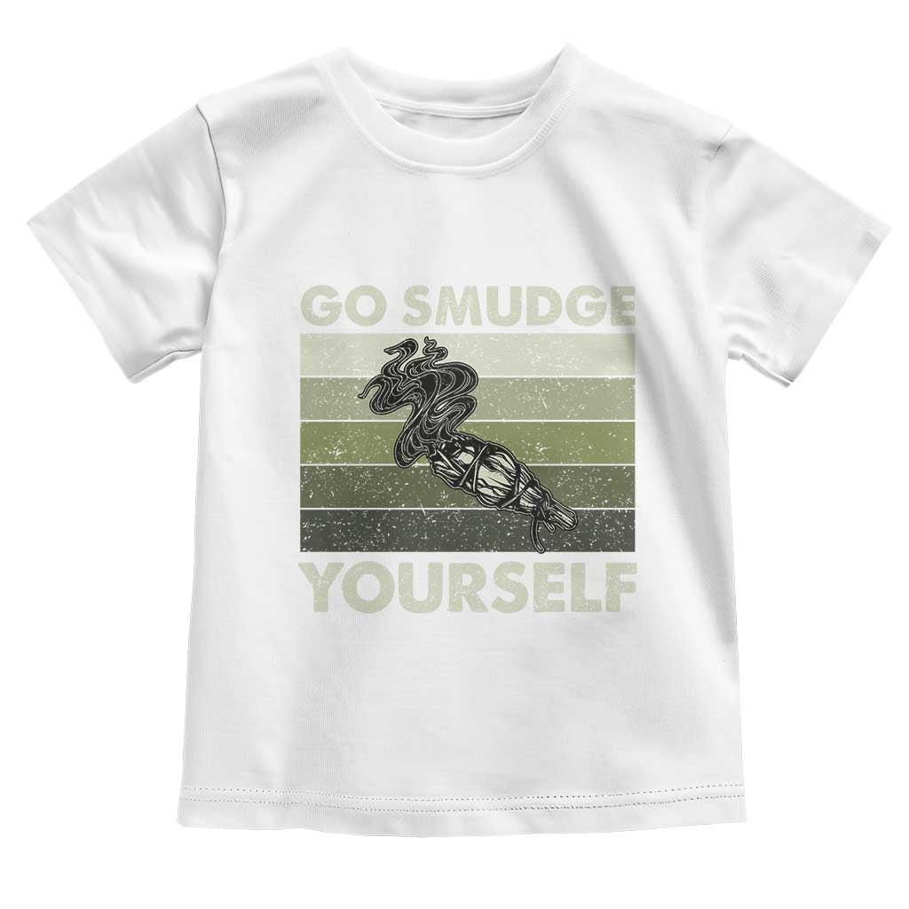 Go Smudge Yourself Toddler T Shirt Funny Sage Bundle Smudging Feather - Wonder Print Shop