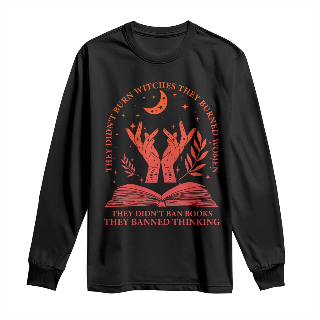 Feminist Witch Long Sleeve Shirt They Didnt Burn Witches Women Halloween Feminism - Wonder Print Shop