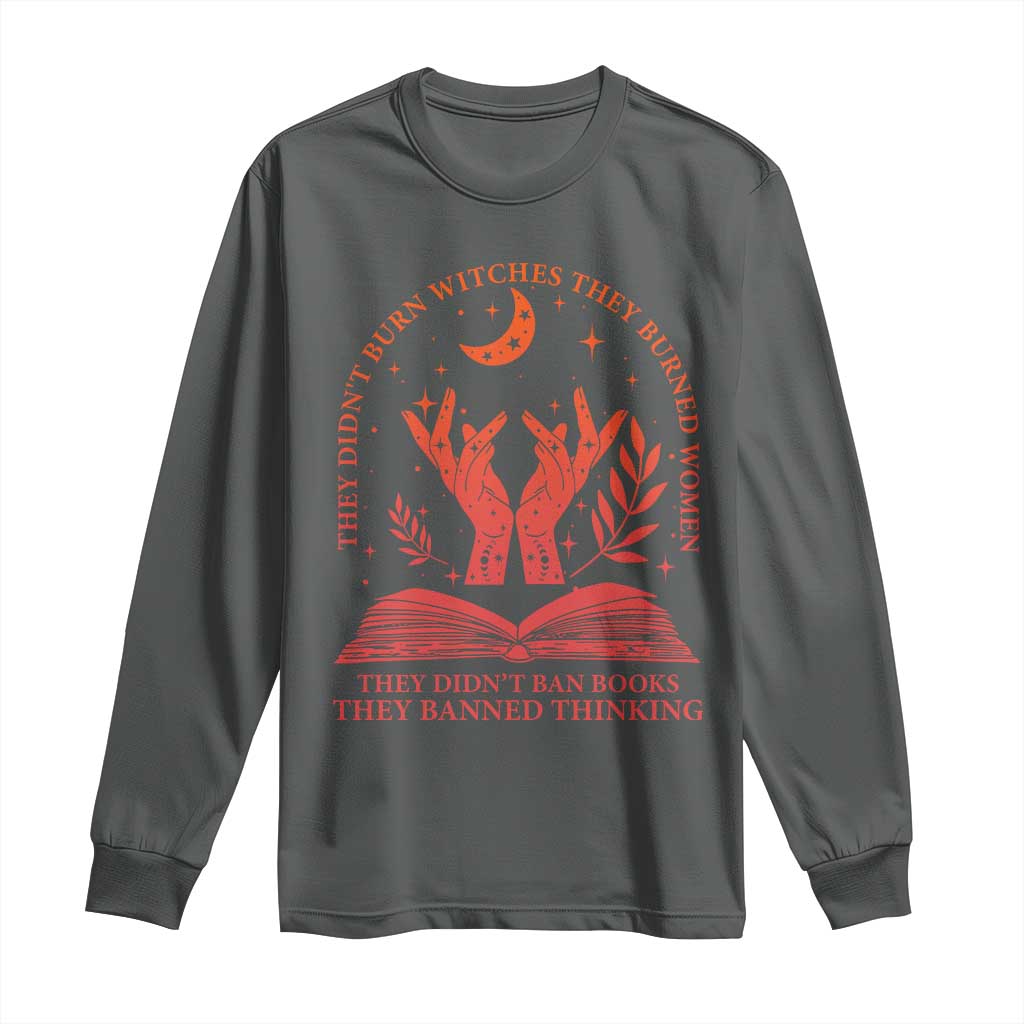 Feminist Witch Long Sleeve Shirt They Didnt Burn Witches Women Halloween Feminism - Wonder Print Shop