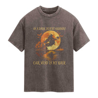 Funny Witch Washed Cotton T-Shirt On A Dark Desert Highway Cool Wind In My Hair