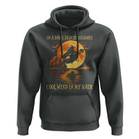 Funny Witch Hoodie On A Dark Desert Highway Cool Wind In My Hair - Wonder Print Shop