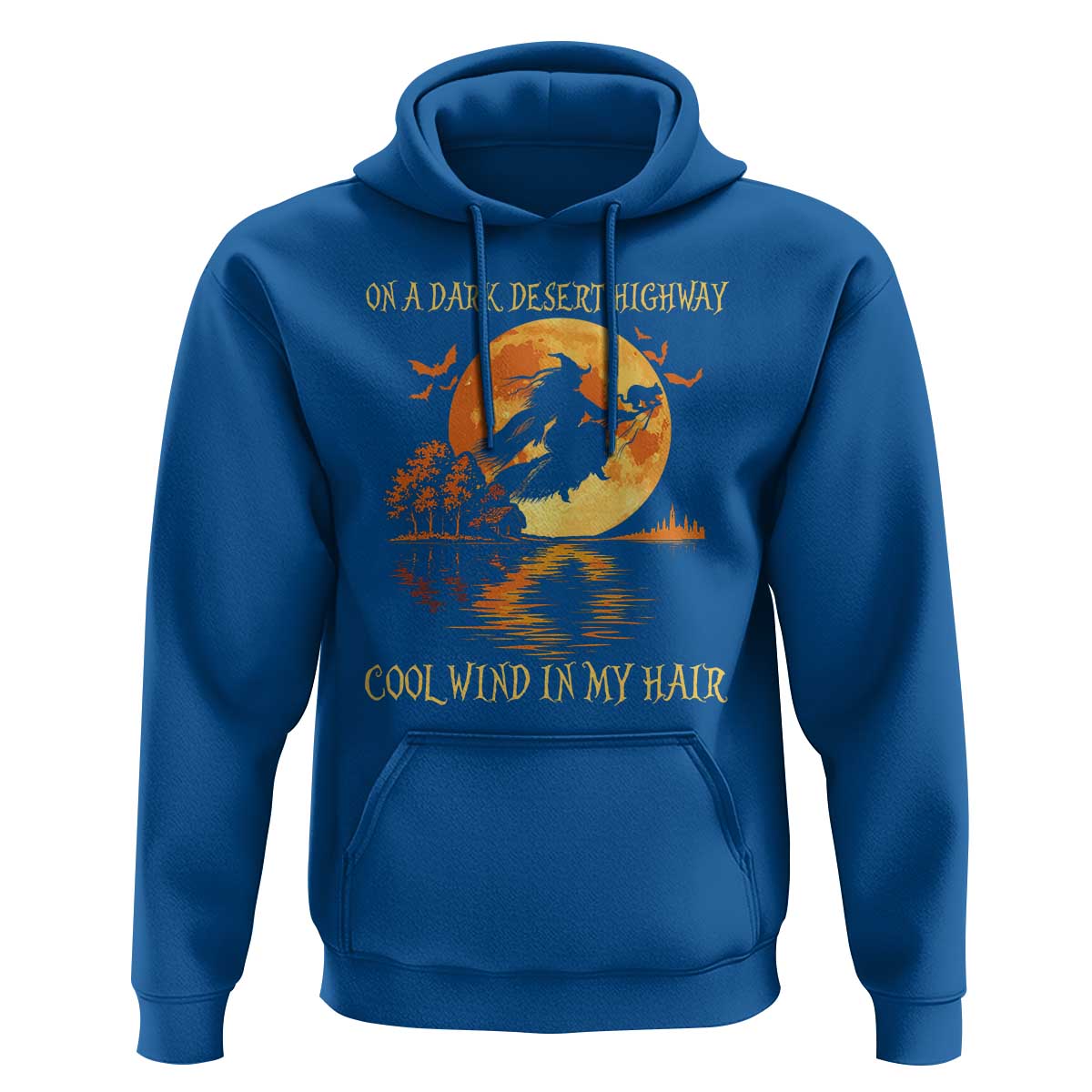 Funny Witch Hoodie On A Dark Desert Highway Cool Wind In My Hair - Wonder Print Shop