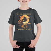 Funny Witch T Shirt For Kid On A Dark Desert Highway Cool Wind In My Hair - Wonder Print Shop